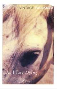 As I Lay Dying by William Faulkner - 2006-01-05