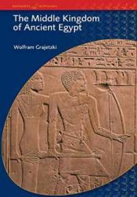 The Middle Kingdom of Ancient Egypt: History, Archaeology and Society (BCP Egyptology) by Wolfram Grajetzki - 2006-06-09