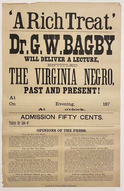 ["THE VIRGINIA NEGRO" IN 1875]. 'A Rich Treat.' Dr. G.W. Bagby will deliver a lecture, entitled The Virginia Negro, past and present!