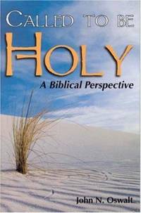 Called to Be Holy : A Biblical Perspective