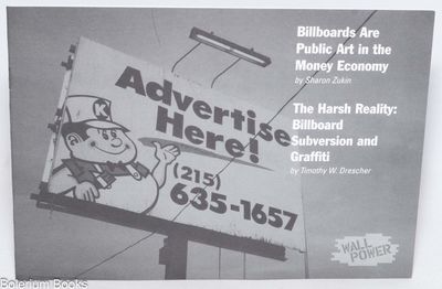 Billboards are public art in the money economy [with] The harsh reality: billboard subversion and graffiti