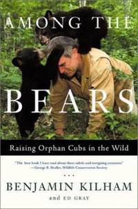 Among the Bears : Raising Orphan Cubs in the Wild