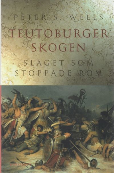 Teutoburgerskogen. Slaget som stoppade Rom.…