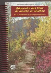image of RÉPERTOIRE DES LIEUX DE MARCHE AU QUÉBEC 4È ÉDIT.