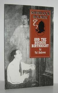SHERLOCK HOLMES AND THE HOUDINI BIRTHRIGHT by Val Andrews - Paperback - First Edition; First Printing - 1995 - from Evolving Lens Bookseller (SKU: 9091)
