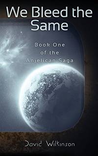 We Bleed the Same: 1 (The Anjelican Saga)