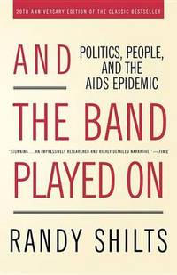 image of And the Band Played on: Politics, People and the AIDS Epidemic