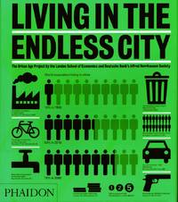 Living in the Endless City. The Urban Age Project by the London School of Economics and Deutsche...