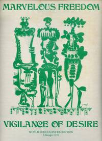 image of Marvelous Freedom, Vigilance of Desire: Catalog of the World Surrealist Exhibition, Chicago, 1976