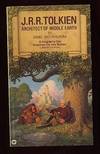 J. R. R. Tolkien: Architect of Middle Earth ...a Biography