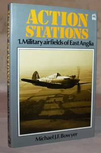 Action Stations 1. Military airfields of East Anglia 1939-1945