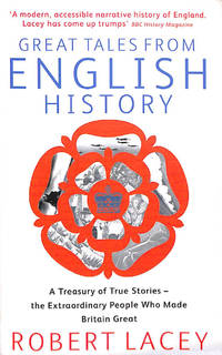 Great Tales From English History: Cheddar Man to DNA: A Treasury of True Stories of the...