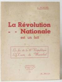 J. Picavet. La Révolution nationale est un fait : . La Fin de la IIIe République. L'Oeuvre du… by Picavet - 1941 - from crealivres (SKU: 232522)