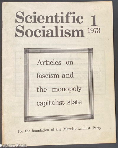 Scientific Socialism 1. Articles on fascism and the monopoly capitalist state: for the foundation of the Marxist-Leninist movement