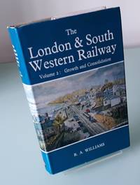 cover of The London and South Western Railway Volume 2 : Growth and Consolidation