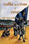 CADILLAC AND THE DAWN OF DETROIT. Signed by the author.