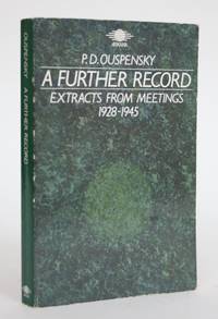 A Further Record: Extracts from Meetings, 1928-1945 by Ouspensky, P.D. [Petr Demianovich] - 1987