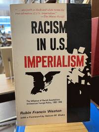 Racism in United States Imperialism: Influence of Racial Assumptions on American Foreign Policy, 1893-1946