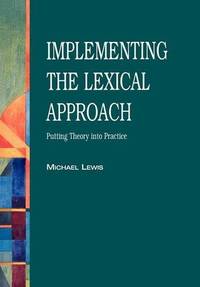 Implementing the Lexical Approach: Putting Theory into Practice