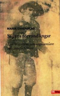 Sagans förvandlingar. Eva Wigström som…