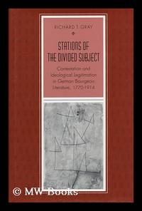 Stations of the Divided Subject : Contestation and Ideological Legitimation in German Bourgeois...