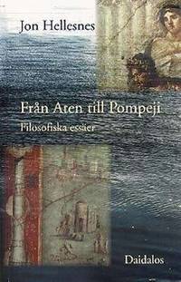 Från Aten till Pompeji. Filosofiska essäer.