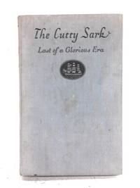 image of The "Cutty Sark": The Last of a Glorious Era