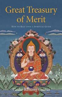 image of Great Treasury of Merit : The Practice of Relying upon a Spiritual Guide