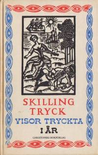 Skillingtryck. Visor tryckta i år.