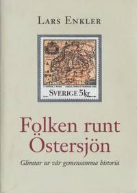 Folken runt Östersjön. Glimtar ur vår gemensamma…