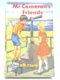 Mr. Cameron&#039;s Friends by B R Clark - 1967