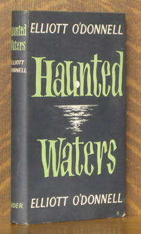 HAUNTED WATERS by Elliott O'Donnell - 1957