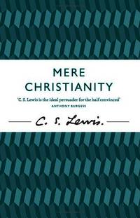 Mere Christianity (C. S. Lewis Signature Classic)