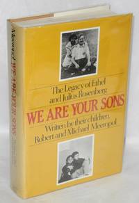 image of We are your sons; the legacy of Ethel and Julius Rosenberg, written by their children