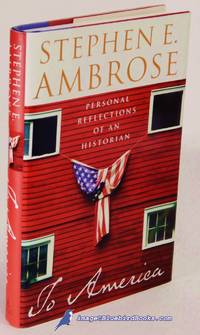To America: Personal Reflections of an Historian by Stephen E AMBROSE - First Edition - 2002 - from Bluebird Books (SKU: 71133)