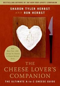 The Cheese Lover's Companion: The Ultimate A-To-Z Cheese Guide with More Than 1,000 Listings for...