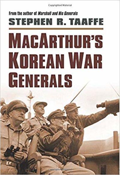MacArthur's Korean War Generals (Modern War Studies (Hardcover))