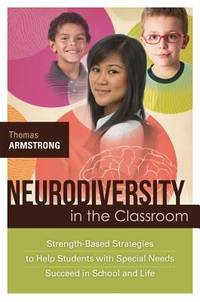 Neurodiversity in the Classroom: Strength-Based Strategies to Help Students with Special Needs...