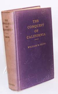 image of The Conquest of California; A Dramatic Romance of an Unknown Hero