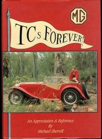 MG TCs Forever An Appreciation and Reference
