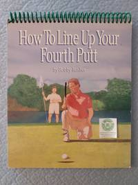 cover of How to Line Up Your Fourth Putt