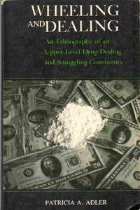 cover of WHEELING AND DEALING An Ethnography of an Upper-Level Drug Dealing and Smuggling Community
