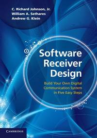 Software Receiver Design: Build your Own Digital Communication System in Five Easy Steps