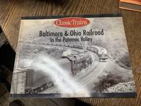cover of Baltimore & Ohio Railroad in the Potomac Valley (Classic Trains)
