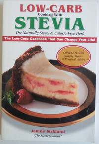 Low-Carb Cooking With Stevia : The Naturally Sweet & Calorie-Free Herb
