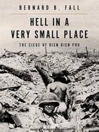 image of Hell In A Very Small Place: The Siege Of Dien Bien Phu