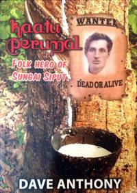 Kaatu Perumal: Folk Hero of Sungai Siput by Dave Anthony - Paperback - First edition - 2015 - from The Penang Bookshelf (SKU: ML3109)