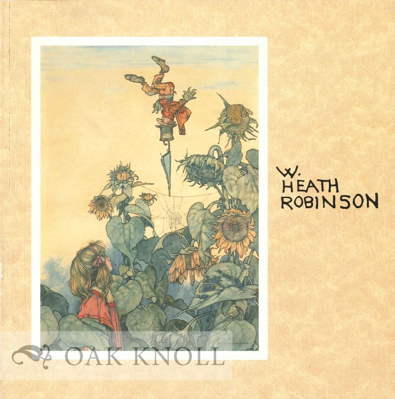 W. HEATH ROBINSON (1872-1944): THE INVENTIVE COMIC