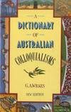 A Dictionary of Australian Colloquialisms