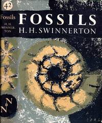 Collins New Naturalist Library No.42: Fossils by Swinnerton, H H - 1962